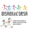 Come partecipare a gare di atletica per non vedenti